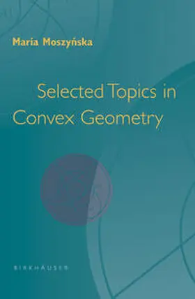 Moszynska | Selected Topics in Convex Geometry | E-Book | www.sack.de