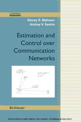 Matveev / Savkin | Estimation and Control over Communication Networks | E-Book | sack.de
