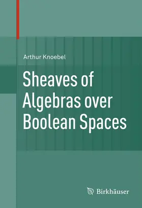 Knoebel | Sheaves of Algebras over Boolean Spaces | E-Book | www.sack.de