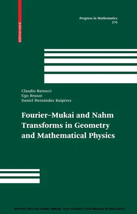 BARTOCCI / Bruzzo / Hernández Ruipérez | Fourier-Mukai and Nahm Transforms in Geometry and Mathematical Physics | E-Book | sack.de