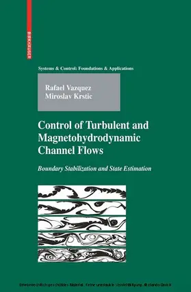 Vazquez / Krstic | Control of Turbulent and Magnetohydrodynamic Channel Flows | E-Book | sack.de