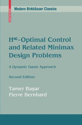 Bernhard / Basar / Basar | H¿-Optimal Control and Related Minimax Design Problems | Buch | 978-0-8176-4756-8 | sack.de