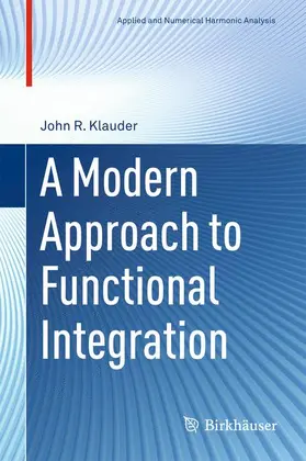 Klauder |  A Modern Approach to Functional Integration | Buch |  Sack Fachmedien
