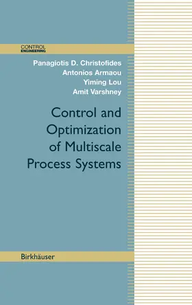 Christofides / Armaou / Lou | Control and Optimization of Multiscale Process Systems | E-Book | sack.de