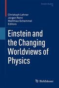 Lehner / Schemmel / Renn |  Einstein and the Changing Worldviews of Physics | Buch |  Sack Fachmedien