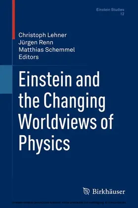 Lehner / Renn / Schemmel |  Einstein and the Changing Worldviews of Physics | eBook | Sack Fachmedien