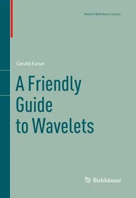 Kaiser |  A Friendly Guide to Wavelets | eBook | Sack Fachmedien