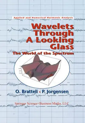 Bratteli / Jorgensen |  Wavelets Through a Looking Glass | eBook | Sack Fachmedien