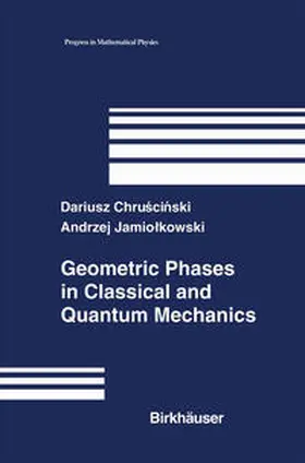 Chruscinski / Jamiolkowski |  Geometric Phases in Classical and Quantum Mechanics | eBook | Sack Fachmedien