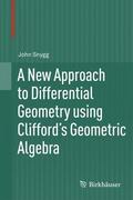 Snygg |  A New Approach to Differential Geometry using Clifford's Geometric Algebra | Buch |  Sack Fachmedien