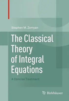 Zemyan |  The Classical Theory of Integral Equations | Buch |  Sack Fachmedien