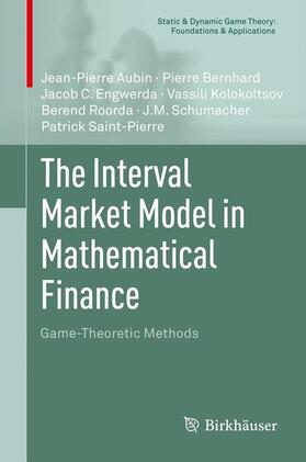 Bernhard / Engwerda / Roorda | The Interval Market Model in Mathematical Finance | Buch | 978-0-8176-8387-0 | sack.de