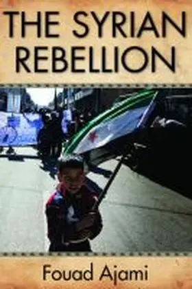 Ajami |  The Syrian Rebellion | Buch |  Sack Fachmedien