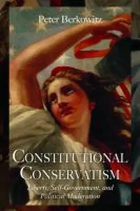 Berkowitz |  Constitutional Conservatism | Buch |  Sack Fachmedien