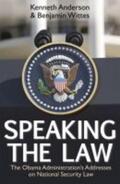 Anderson / Wittes |  Speaking the Law: The Obama Administration's Addresses on National Security Law | Buch |  Sack Fachmedien