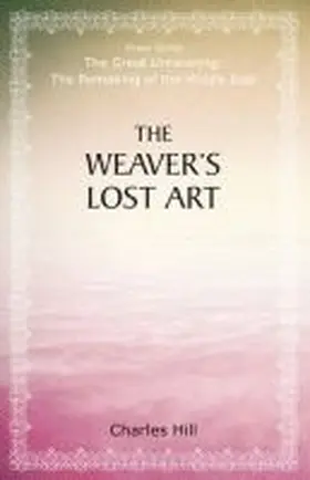 Hill |  The Weaver's Lost Art | Buch |  Sack Fachmedien