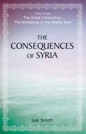 Smith |  The Consequences of Syria | Buch |  Sack Fachmedien