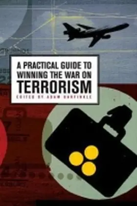 Garfinkle |  A Practical Guide to Winning the War on Terrorism | Buch |  Sack Fachmedien