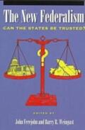 Ferejohn / Weingast |  The New Federalism: Can the States Be Trusted? Volume 443 | Buch |  Sack Fachmedien