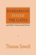 Sowell |  Barbarians Inside the Gates and Other Controversial Essays: Volume 450 | Buch |  Sack Fachmedien