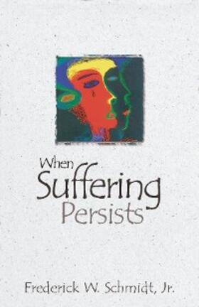 Schmidt |  When Suffering Persists | eBook | Sack Fachmedien