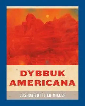Gottlieb-Miller |  Dybbuk Americana | eBook | Sack Fachmedien