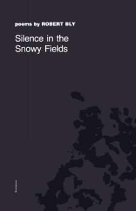 Bly |  Silence in the Snowy Fields | eBook | Sack Fachmedien
