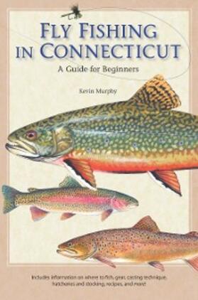 Murphy |  Fly Fishing in Connecticut | eBook | Sack Fachmedien
