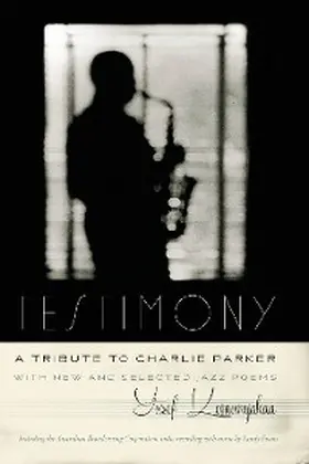 Komunyakaa |  Testimony, A Tribute to Charlie Parker | eBook | Sack Fachmedien