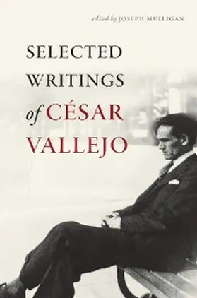 Vallejo / Mulligan |  Selected Writings of César Vallejo | eBook | Sack Fachmedien
