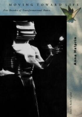 Halprin / Kaplan |  Moving Toward Life | eBook | Sack Fachmedien