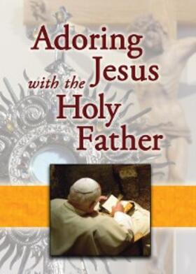 Stuart / Lea |  Adoring Jesus with the Holy Father | eBook | Sack Fachmedien