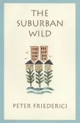 Friederici |  The Suburban Wild | Buch |  Sack Fachmedien