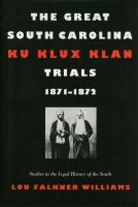 Williams |  The Great South Carolina Ku Klux Klan Trials, 1871-1872 | Buch |  Sack Fachmedien