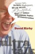 Kirby |  Ultra-Talk: Johnny Cash, the Mafia, Shakespeare, Drum Music, St. Teresa of Avila, and 17 Other Colossal Topics O | Buch |  Sack Fachmedien