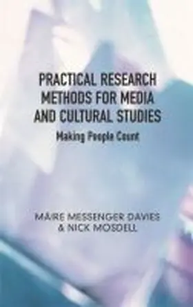 Davies / Mosdell |  Practical Research Methods for Media and Cultural Studies: Making People Count | Buch |  Sack Fachmedien