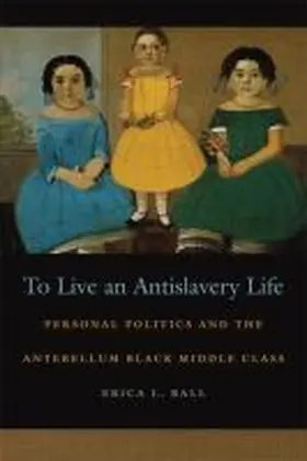 To Live an Antislavery Life | Buch | 978-0-8203-2976-5 | www.sack.de