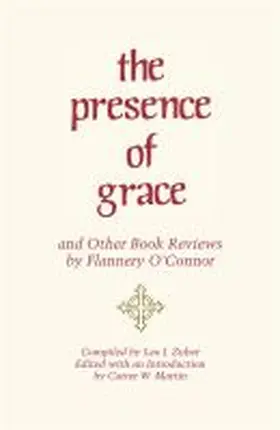 Martin / O'Connor |  The Presence of Grace and Other Book Reviews by Flannery O'Connor | Buch |  Sack Fachmedien