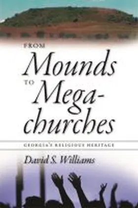 Williams |  From Mounds to Megachurches: Georgia's Religious Heritage | Buch |  Sack Fachmedien