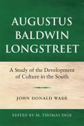 Wade / Inge |  Augustus Baldwin Longstreet | Buch |  Sack Fachmedien