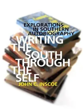 Inscoe |  Writing the South through the Self | eBook | Sack Fachmedien