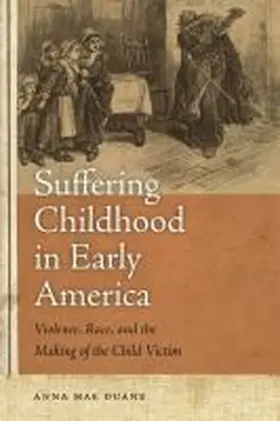 Duane |  Suffering Childhood in Early America | Buch |  Sack Fachmedien