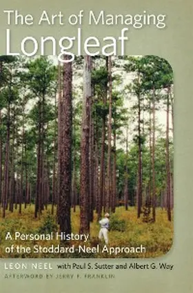 Way / Neel / Sutter |  The Art of Managing Longleaf | eBook | Sack Fachmedien