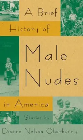 Nelson Oberhansly |  A Brief History of Male Nudes in America | eBook | Sack Fachmedien