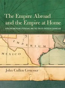 Gruesser |  The Empire Abroad and the Empire at Home | eBook | Sack Fachmedien