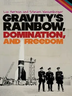 Herman / Weisenburger |  Gravity's Rainbow, Domination, and Freedom | eBook | Sack Fachmedien