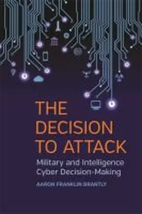 Brantly |  The Decision to Attack | Buch |  Sack Fachmedien