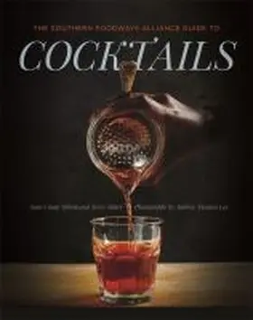 Milam / Slater |  The Southern Foodways Alliance Guide to Cocktails | Buch |  Sack Fachmedien