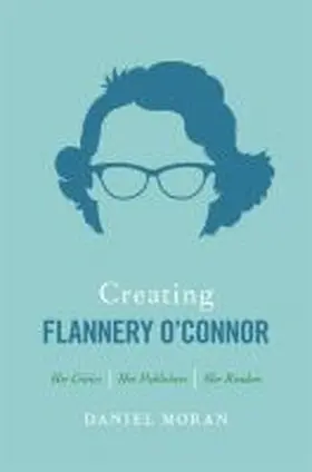 Creating Flannery O'Connor | Buch | 978-0-8203-5293-0 | www.sack.de