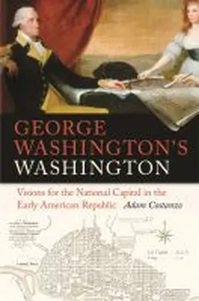 George Washington's Washington | Buch | 978-0-8203-5389-0 | www.sack.de